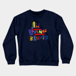 I'm Living Blessed - 90's TV Show Style Spiritual T-shirt Crewneck Sweatshirt